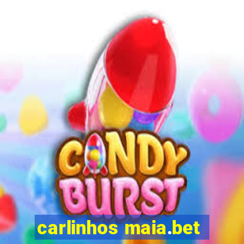 carlinhos maia.bet